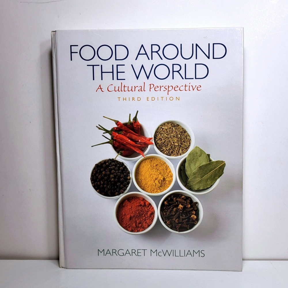 Food Around the World A Cultural Perspective 3rd Ed Margaret McWilliams Book